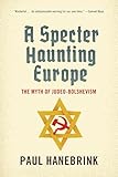 A Specter Haunting Europe The Myth Of Judeobolshevism English Edition