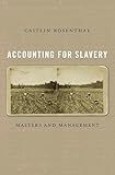 Accounting For Slavery Masters And Management