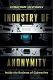 Industry Of Anonymity Inside The Business Of Cybercrime English Edition
