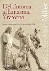 Del s&iacute;ntoma al fantasma. Y retorno (Spanish Edition)