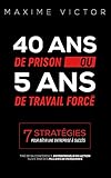 40 Ans De Prison Ou 5 Ans De Travail Forc%C3%A9