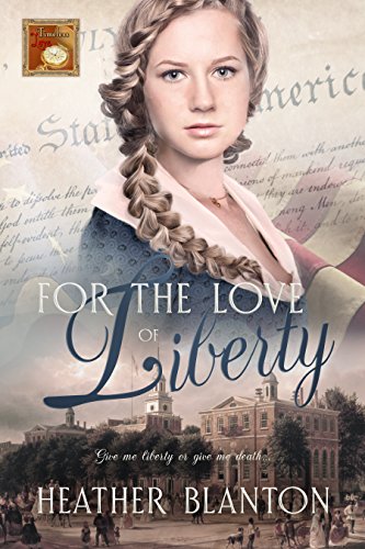 For the Love of Liberty (By: Heather Blanton) cover