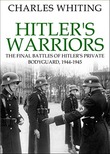 Hitler's Warriors: The final Battles of Hitler's Private Bodyguard, 1944-1945 book cover