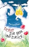 Ticket Zur Erde Und Zurck Eine Spirituelle Reise German Edition