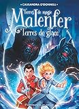 Malenfer   Terres De Magie (tome 5)   Terres De Glace