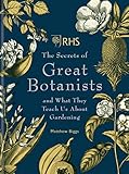 Rhs The Secrets Of Great Botanists And What They Teach Us About Gardening English Edition