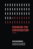 Changing The Conversation Volume Ii 21st Club Presents A Collection Of Insights For Football Club Boardrooms English Edition