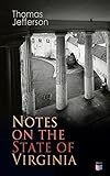 Notes On The State Of Virginia A Compilation Of Data About The States Natural Resources Economy And The Nature Of The Good Society English Edition