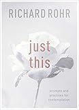 Just This Prompts And Practices For Contemplation English Edition