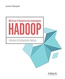 Ma%C3%AEtrisez L'utilisation Des Technologies Hadoop: Initiation %C3%A0 L'%C3%A9cosyst%C3%A8me Hadoop (blanche)
