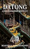 Datong A Photographic Journey English Edition