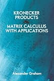 Kronecker Products And Matrix Calculus With Applications Dover Books On Mathematics