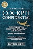 Cockpit Confidential Everything You Need To Know About Air Travel Questions Answers And Reflections