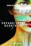 Voyage Entre Deux Vies