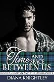 Time And Space Between Us Kaitlyn And The Highlander Book 2