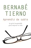 Aprendiz De Sabio Una Gua Insuperable Para Mejorar Tu Vida Spanish Edition