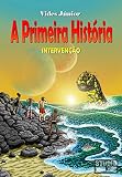 A Primeira Histria Interveno Portuguese Edition