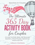 Questions For Couples The Ultimate 365 Day Activity Book For Couples Includes Fun Date Ideas Self Discovery Questions Photo Prompts Inspirational Stories And Quotes