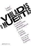 Violadas O Muertas Un Alegato Contra Todas Las Manadas Y Sus Cmplices Spanish Edition