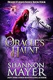Oracles Haunt Desert Cursed Series Book 4