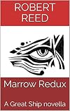 Marrow Redux: A Great Ship novella