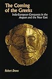 The Coming Of The Greeks Indoeuropean Conquests In The Aegean And The Near East English Edition
