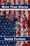 More Than Slaves The Truth No Black Person Was Ever Meant To Find Out English Edition