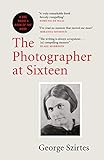 The Photographer At Sixteen The Death And Life Of A Fighter English Edition