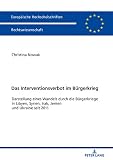 Das Interventionsverbot Im Buergerkrieg Darstellung Eines Wandels Durch Die Buergerkriege In Libyen Syrien Irak Jemen Und Ukraine Seit 2011 Europaeische Recht 5994 German Edition