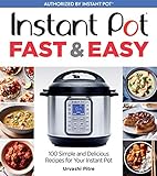 Instant Pot Fast Easy 100 Simple And Delicious Recipes For Your Instant Pot English Edition