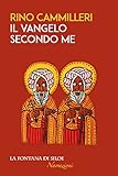 Il Vangelo Secondo Me Italian Edition