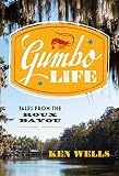 Gumbo Life Tales From The Roux Bayou English Edition