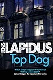 Top Dog The Brilliant Scandinoir Thriller For Fans Of Stieg Larsson And Jo Nesb Stockholm Noir English Edition