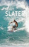 Kelly Slater Pipe Dreams Mes Carnets De Surf