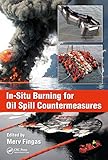 Insitu Burning For Oil Spill Countermeasures English Edition