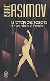 Le Cycle Des Robots (tome 6)   Les Robots Et L'empire