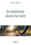 Je Rentrerai Avant La Nuit: Le R%C3%A9cit D'une Famille