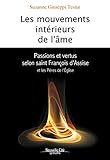 Les Mouvements Intrieurs De Lme Passions Et Vertus Selon Saint Franois Dassise Et Les Pres De Leglise Spiritualit