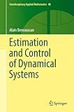 Estimation And Control Of Dynamical Systems Interdisciplinary Applied Mathematics Book 48 English Edition