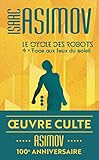 Le Cycle Des Robots (tome 4)   Face Aux Feux Du Soleil