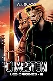 Chaestem Les Origines Iii Une Saga Danticipation Sf Le Cycle Des Espaces Livres De Hard Science Fiction Franaise Cyberpunk T 3