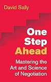 One Step Ahead Mastering The Art And Science Of Negotiation