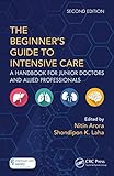 The Beginners Guide To Intensive Care A Handbook For Junior Doctors And Allied Professionals English Edition