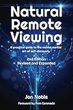 Natural Remote Viewing A Practical Guide To The Mental Martial Art Of Selfdiscovery English Edition
