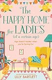 The Happy Home For Ladies A Hilarious Romcom About Friendship And Love For Autumn English Edition