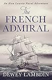 The French Admiral Alan Lewrie Naval Adventures Book 2 English Edition