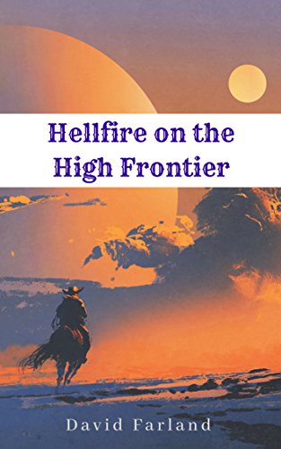 Hellfire on the High Frontier (As:David Farland) cover