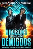 Dragons Demigods A Montague Strong Detective Novel Montague Strong Case Files Book 6