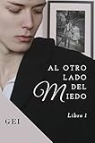 Al Otro Lado Del Miedo Libro 1