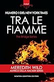 Tra Le Fiamme The Bridge Series Vol 2 Italian Edition